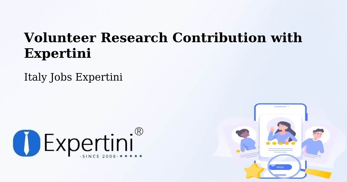 Volunteer Research Contribution Program – Vanzaghello - Italy Jobs Expertini